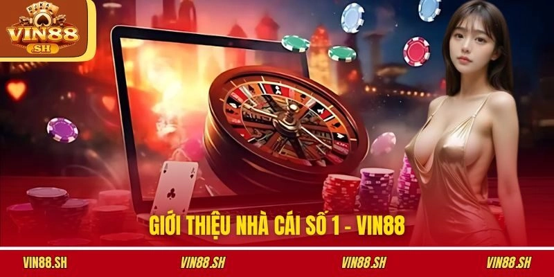 VIN88 - Nhà Cái #1 Cá Cược Bóng Đá, Casino, Rút Nhanh 3s
